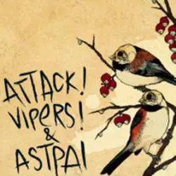 Attack Vipers : Attack! Vipers! - Astpai